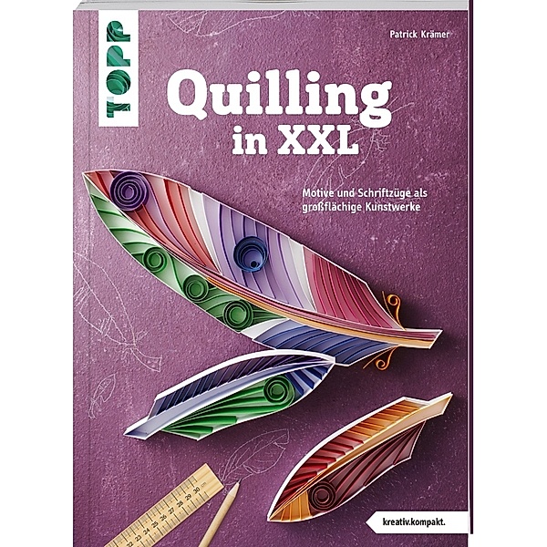 Quilling in XXL (kreativ.kompakt), Patrick Krämer