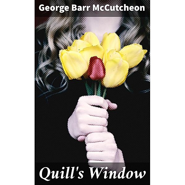 Quill's Window, George Barr McCutcheon