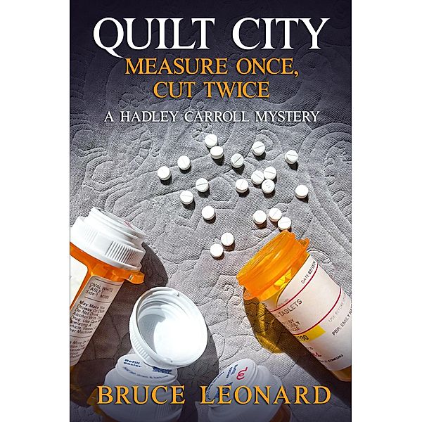 Quilt City: Measure Once, Cut Twice (Hadley Carroll Mysteries, #3) / Hadley Carroll Mysteries, Bruce Leonard