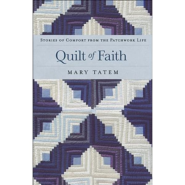 Quilt of Faith, Mary Tatem