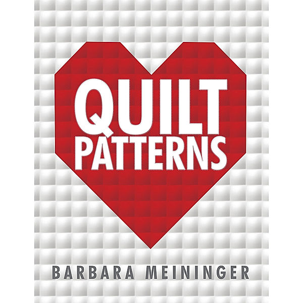 Quilt Patterns, Barbara Meininger