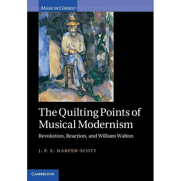 Quilting Points of Musical Modernism, J. P. E. Harper-Scott