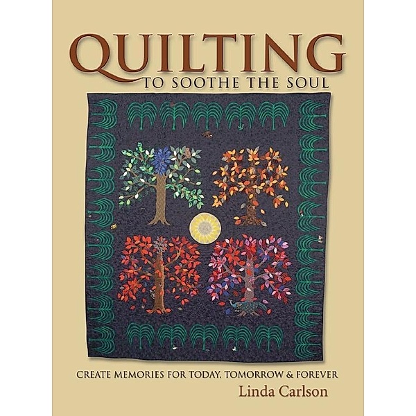 Quilting To Soothe The Soul, Linda Giesler Carlton