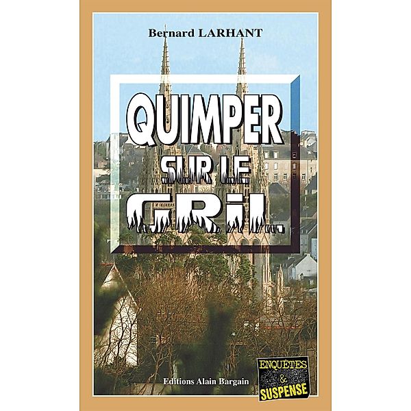 Quimper sur le gril, Bernard Larhant