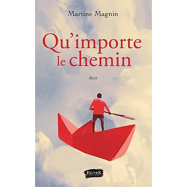 Qu'importe le chemin, Magnin Martine Magnin