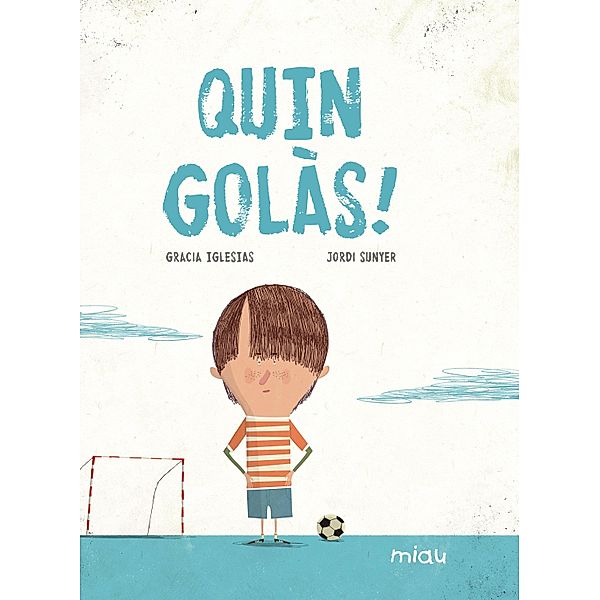 Quin golàs! / Miau, Gracia Iglesias, Jordi Sunyer