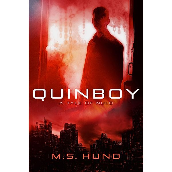 Quinboy: A Tale of NuLo, M. S. Hund