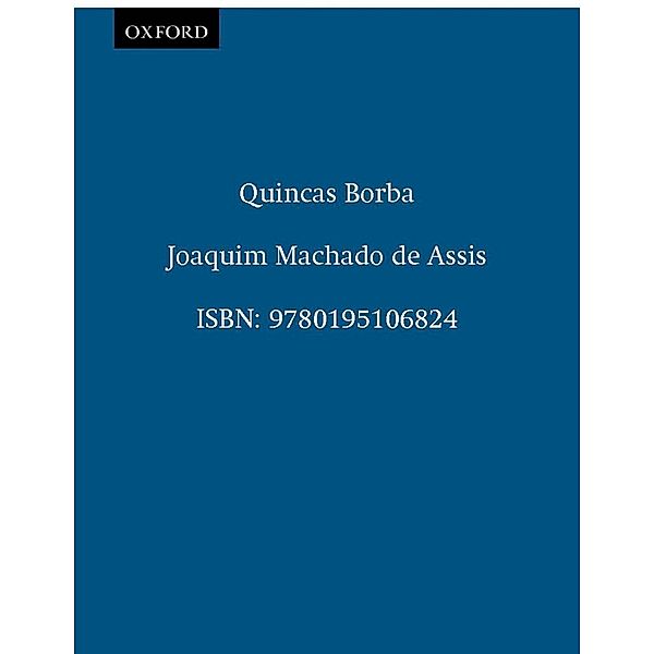 Quincas Borba, Joaquim M. Machado de Assis