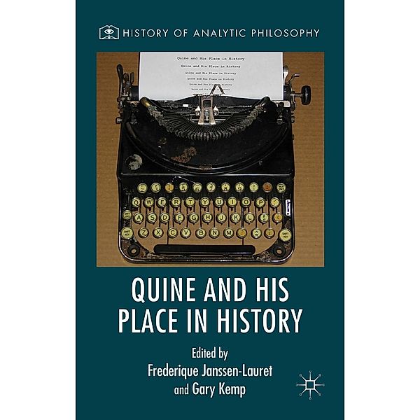 Quine and His Place in History / History of Analytic Philosophy