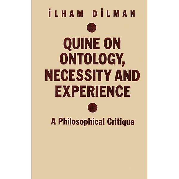 Quine on Ontology, Necessity and Experience, Ilham Dilman