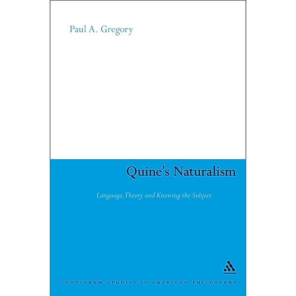 Quine's Naturalism, Paul A. Gregory