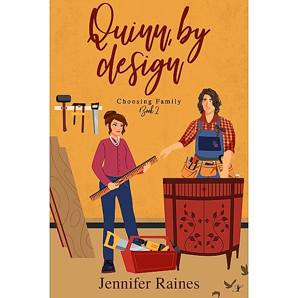 Quinn, by design (Choosing Family, #2) / Choosing Family, Jennifer Raines