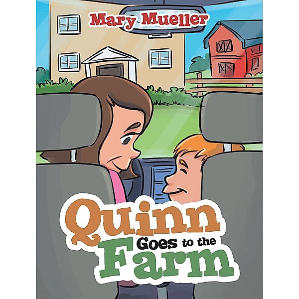 Quinn Goes to the Farm, Mary Mueller
