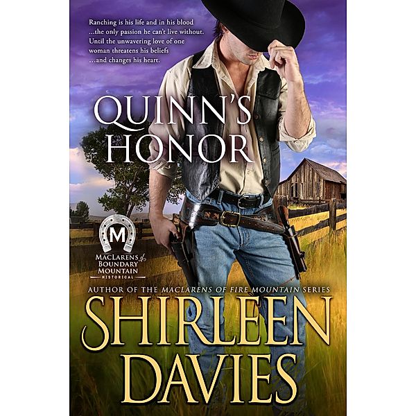 Quinn's Honor (MacLarens of Boundary Mountain Historical Western Romance Series, #3) / MacLarens of Boundary Mountain Historical Western Romance Series, Shirleen Davies