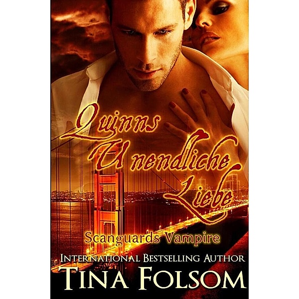 Quinns Unendliche Liebe / Scanguards Vampire Bd.6, Tina Folsom