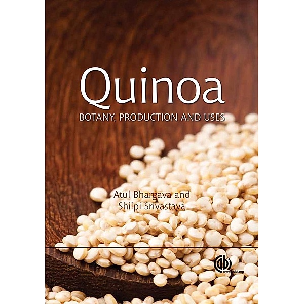 Quinoa / Botany, Production and Uses, Atul Bhargava, Shilpi Srivastava