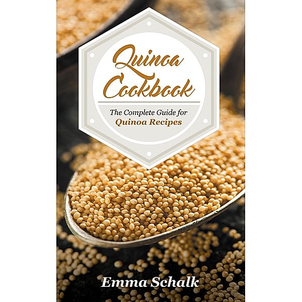 Quinoa Cookbook / WebNetworks Inc, Emma Schalk