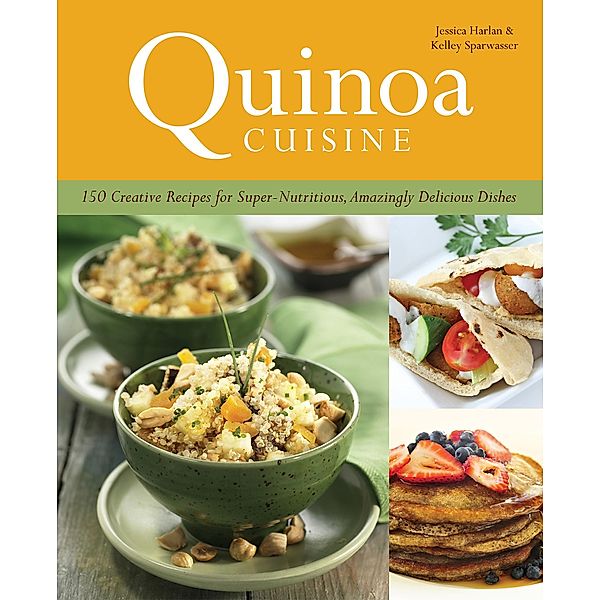 Quinoa Cuisine, Jessica Harlan, Kelley Sparwasser