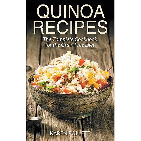 Quinoa Recipes / WebNetworks Inc, Karen Follett