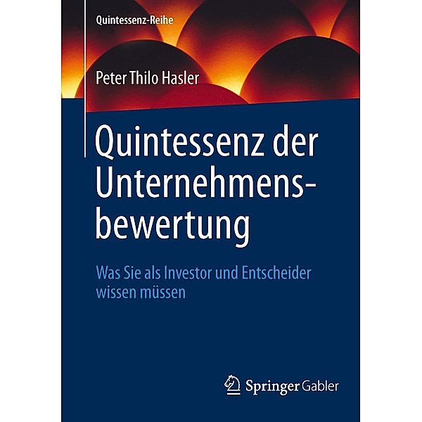 Quintessenz der Unternehmensbewertung / Quintessenz-Reihe, Peter Thilo Hasler