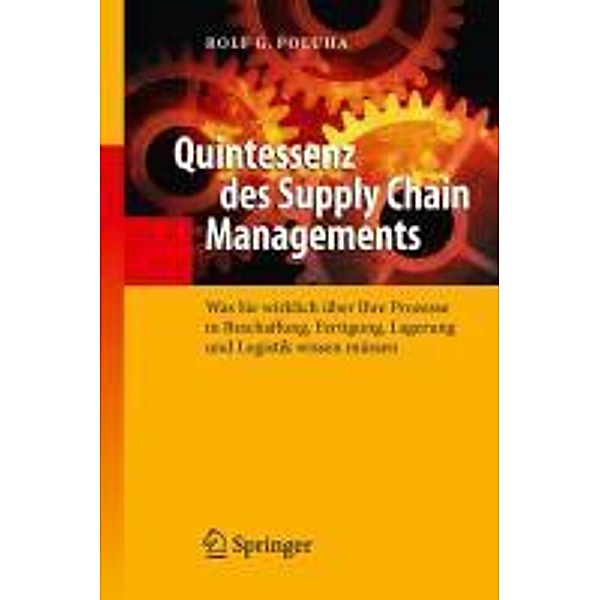 Quintessenz des Supply Chain Managements / Quintessenz-Reihe, Rolf G. Poluha