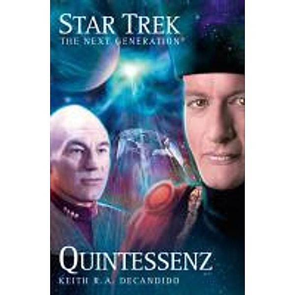 Quintessenz / Star Trek - The Next Generation Bd.3, Keith R. A. DeCandido