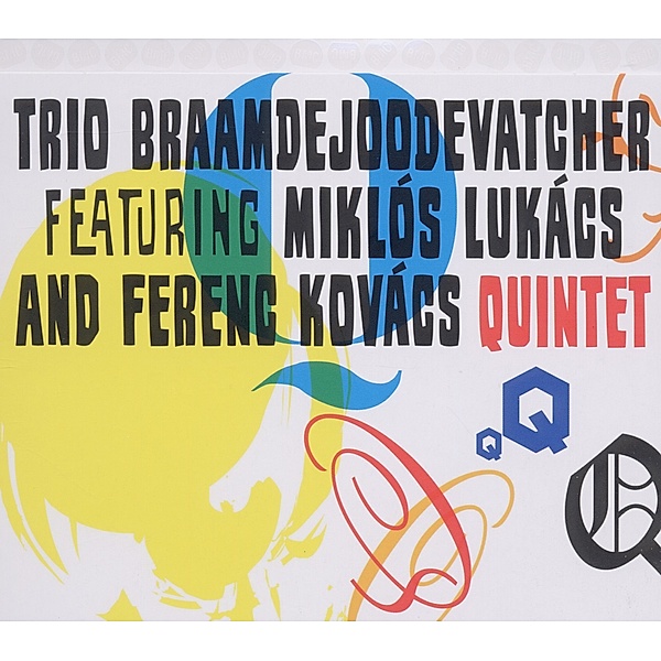 Quintet, Trio BraamdeJoodeVatcher, Miklós and F Lukács