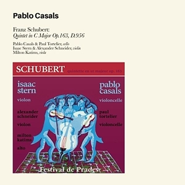 Quintett In C-Dur Op.163,D.9, Pablo Casals