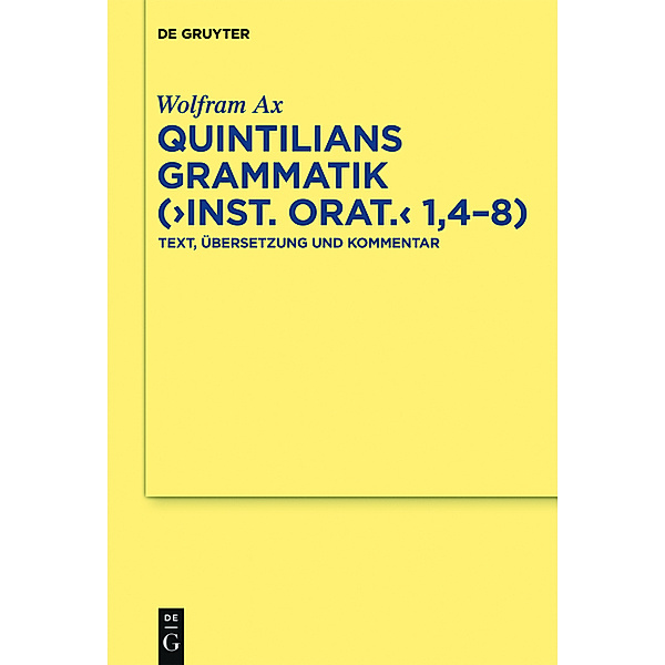 Quintilians Grammatik (Inst.orat. 1,4-8), Wolfram Ax