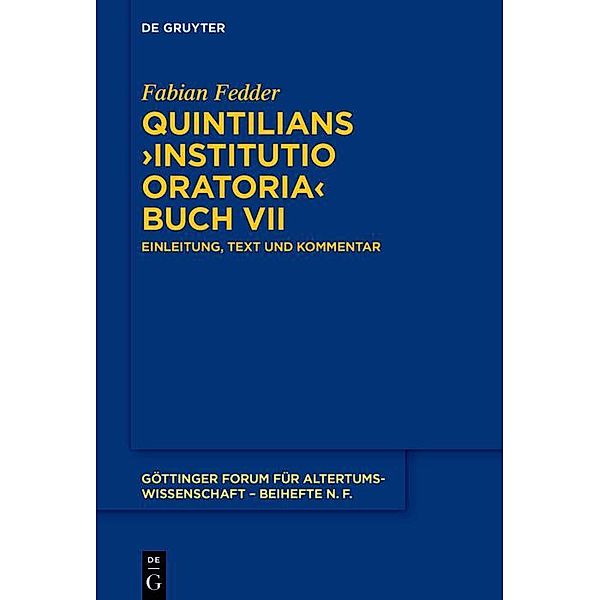 Quintilians >Institutio oratoria< Buch VII / Göttinger Forum für Altertumswissenschaft. Beihefte N.F., Fabian Fedder