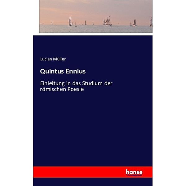 Quintus Ennius, Lucian Müller