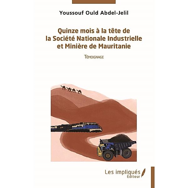 Quinze mois a la tete de la Societe Nationale Industrielle et Miniere de  Mauritanie, Ould Abdel-Jelil