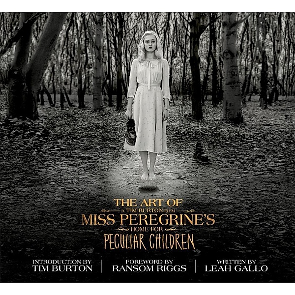 Quirk Books: The Art of Miss Peregrine's Home for Peculiar Children, Leah Gallo