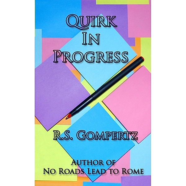 Quirk In Progress, R.S. Gompertz