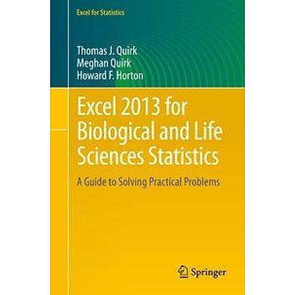 Quirk, T: Excel 2013 for Biological/Life Sciences Statistics, Thomas J. Quirk, Meghan H. Quirk, Howard F. Horton