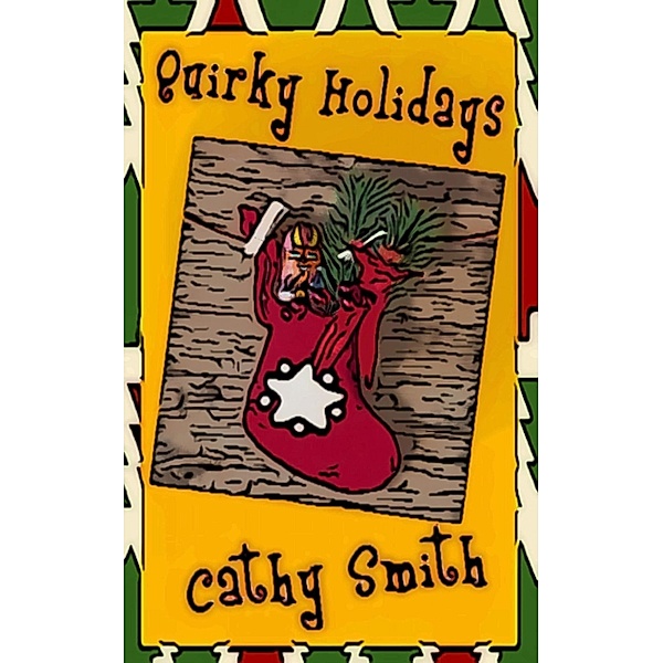 Quirky Holidays, Cathy Smith