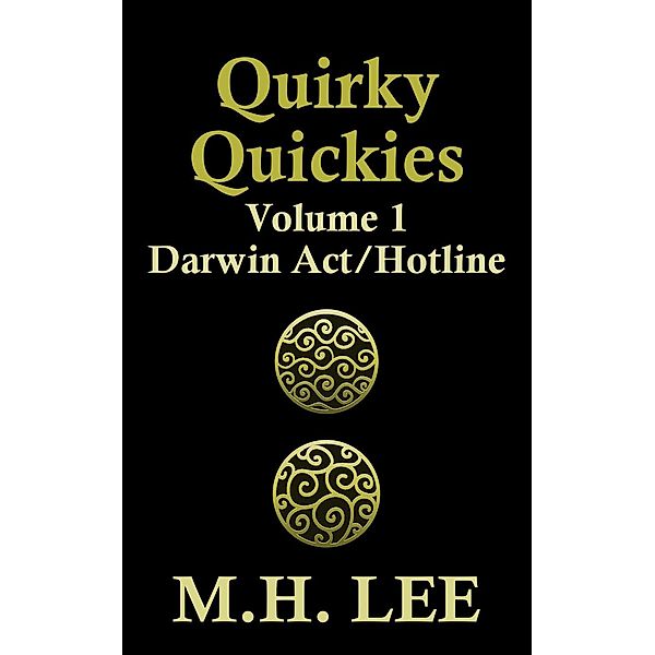 Quirky Quickies Volume 1, M.H. Lee