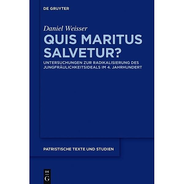 Quis maritus salvetur? / Patristische Texte und Studien Bd.70, Daniel Weisser