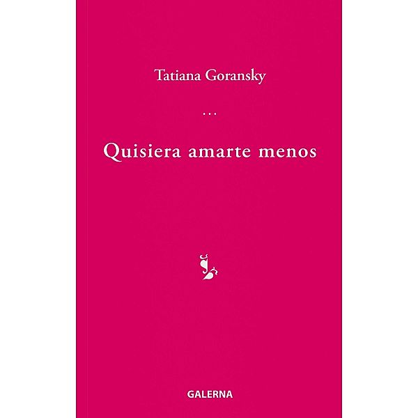 Quisiera amarte menos, Tatiana Goransky