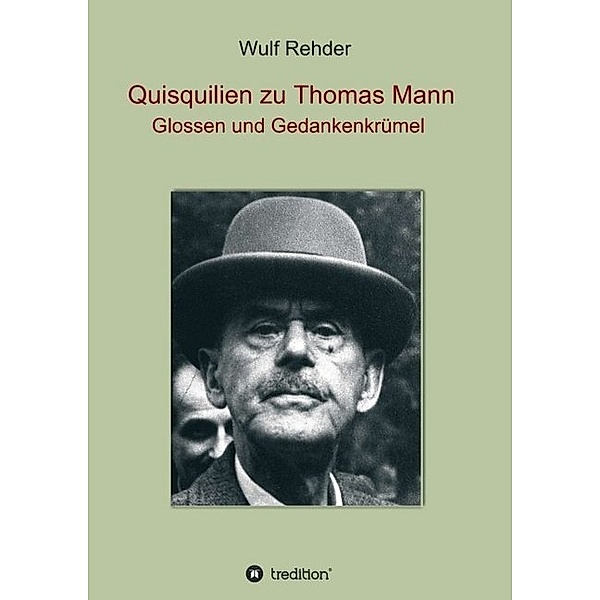 Quisquilien zu Thomas Mann, Wulf Rehder