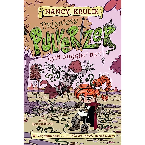 Quit Buggin' Me! #4 / Princess Pulverizer Bd.4, Nancy Krulik