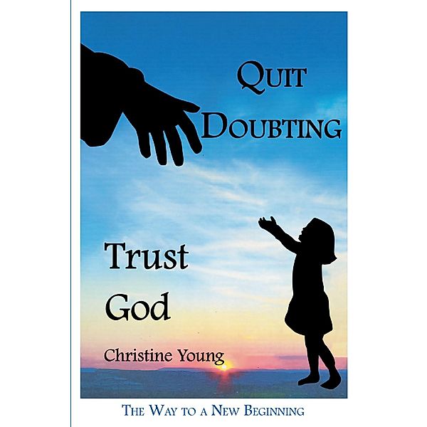 Quit Doubting, Trust God, Christine Young