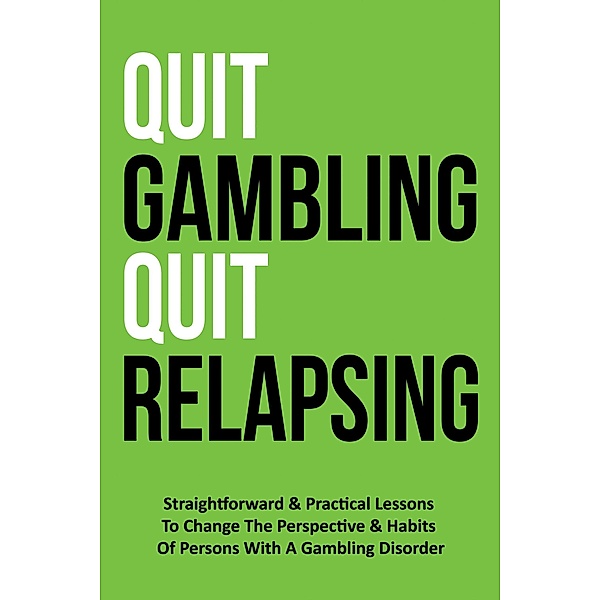 Quit Gambling Quit Relapsing, Ogta Publishing