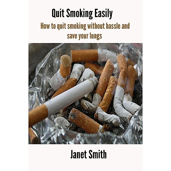 Quit Smoking Easily, Janet Smith