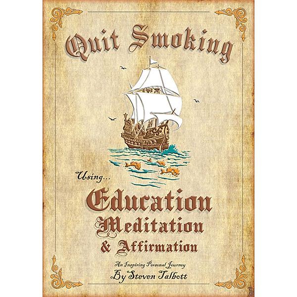 Quit Smoking Using Education Meditation & Affirmation, Steven Talbott