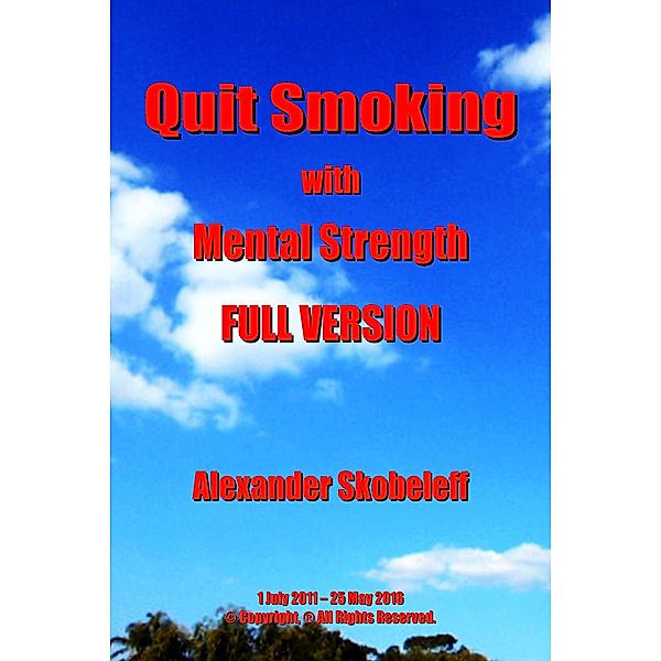 Quit Smoking with Mental Strength Full Version, Alexander Skobeleff