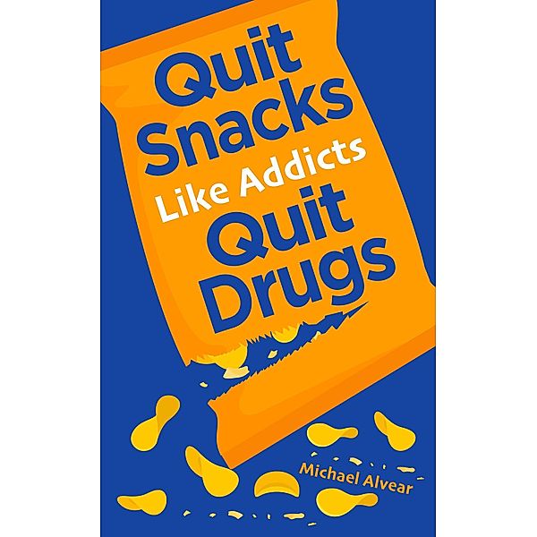 Quit Snacks Like Addicts Quit Drugs / QUIT, Michael Alvear