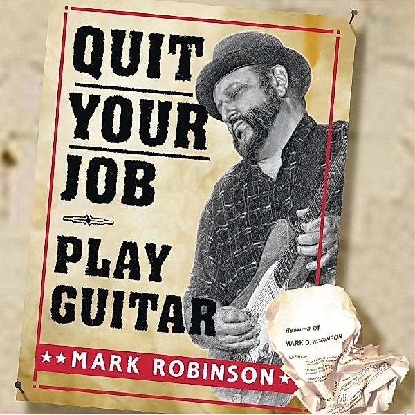 Quit Your Job - Play Guitar, Mark Robinson