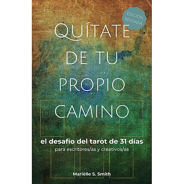 Quítate de tu propio camino (Tarot para creativos) / Tarot para creativos, Mariëlle S. Smith