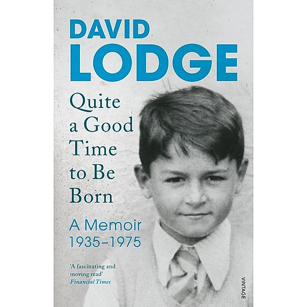 Quite A Good Time to be Born, David Lodge